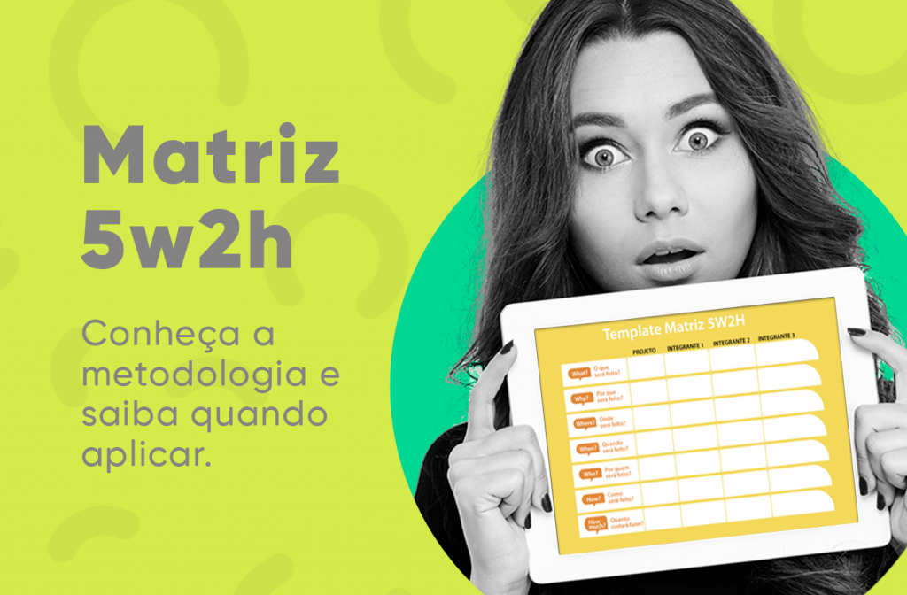 Imagem de uma mulher segurando um tablet com a matriz 5w2h na tela e a frase "5W2H conheça a metodologia e saiba quando aplicar."